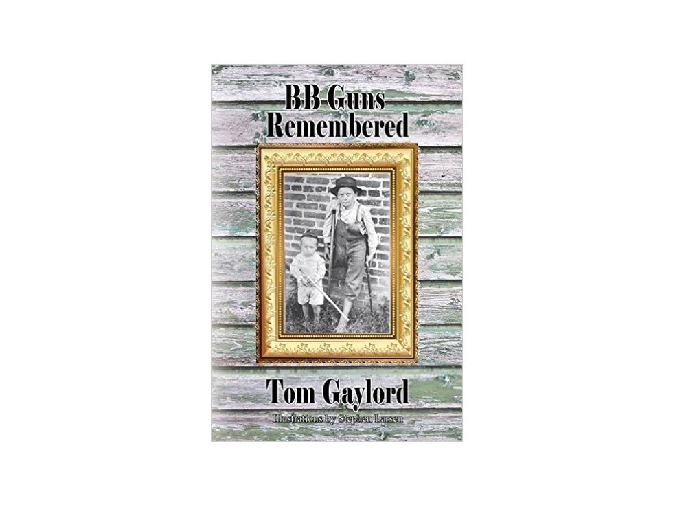 BB Guns Remembered by Tom Gaylord, Paperback