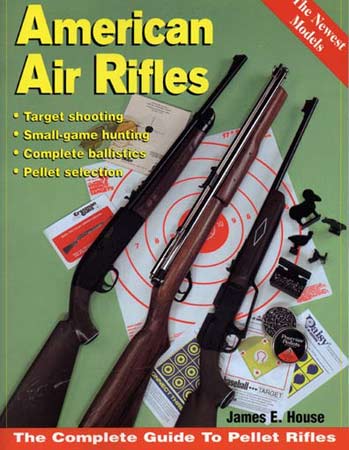 American Air Rifles by James E. House