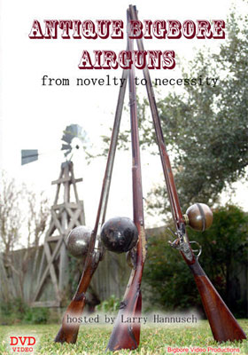 Antique Bigbore Airguns DVD: from novelty to necessity