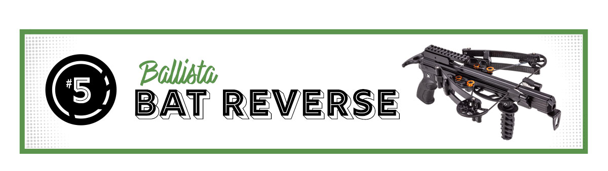 Ballista Bat Reverse